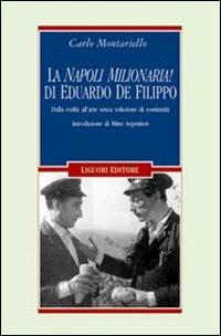 La «Napoli milionaria» di Eduardo De Filippo. Dalla realtà all'arte senza soluzione di continuità - Carlo Montariello - copertina