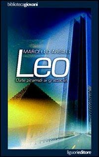 Leo. Dalle piramidi ai grattacieli - Marcello Argilli - copertina