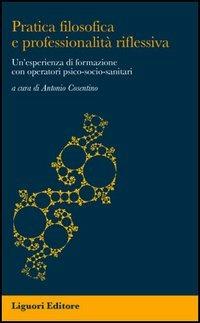 Pratica filosofica e professionalità riflessiva. Un'esperienza di formazione con operatori psico-socio-sanitari - copertina