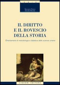 Il diritto e il rovescio della storia. Orientamenti di metodologia e didattica delle scienze umane - Giovanni Greco,Davide Monda - copertina