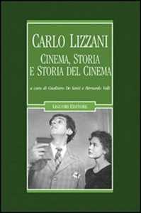 Libro Carlo Lizzani. Cinema, storia e storia del cinema 