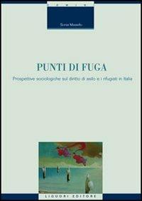 Punti di fuga. Prospettive sociologiche sul diritto di asilo e i rifugiati in Italia - Sonia Masiello - copertina