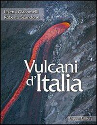 Vulcani d'Italia - Lisetta Giacomelli,Roberto Scandone - copertina