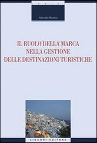 Il ruolo della marca nella gestione delle destinazioni turistiche - Marcello Risitano - copertina