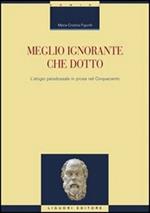 Meglio ignorante che dotto. L'elogio paradossale in prosa nel Cinquecento