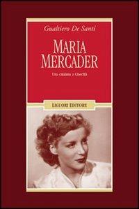 Maria Mercader. Una catalana a cinecittà. Ediz. illustrata - Gualtiero De Santi - copertina