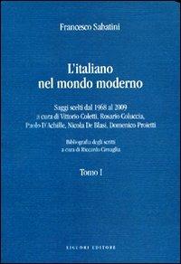 L' italiano nel mondo moderno. Saggi scelti dal 1968 al 2009 - Francesco Sabatini - copertina