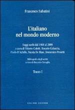 L' italiano nel mondo moderno. Saggi scelti dal 1968 al 2009