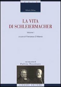 La vita di Schleiermacher. Vol. 1 - Wilhelm Dilthey - copertina