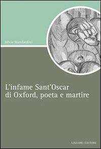 L' infame Sant'Oscar di Oxford, poeta e martire - Silvia Mondardini - copertina