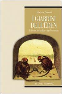 I giardini dell'Eden. Il lavoro riconciliato con l'esistenza - Alberto Peretti - copertina