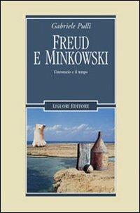 Freud e Minkowski. L'inconscio e il tempo - Gabriele Pulli - copertina