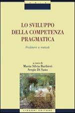 Lo sviluppo della competenza pragmatica. Problemi e metodi