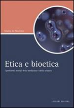 Etica e bioetica. I problemi morali della medicina e della scienza