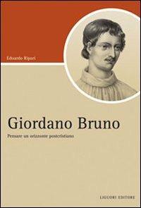 Giordano Bruno. Pensare un orizzonte postcristiano - Edoardo Ripari - copertina