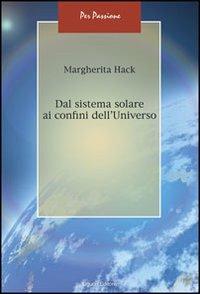 Dal sistema solare ai confini dell'universo - Margherita Hack - copertina