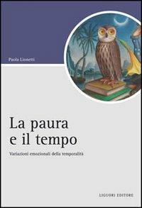 La paura e il tempo. Variazioni emozionali della temporalità - Paola Lionetti - copertina