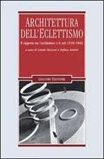 Architettura dell'eclettismo. Il rapporto tra l'architettura e le arti (1930-1960)