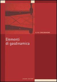 Elementi di gasdinamica - Giovanni M. Carlomagno - copertina