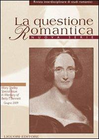 La questione romantica. Rivista interdisciplinare di studi romantici. Nuova serie (2009). Vol. 1: Mary Shelley special issue in memory of Betty T. Bennet. - copertina