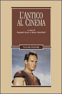 L' antico al cinema - Pasquale Iaccio,Mauro Menichetti - copertina