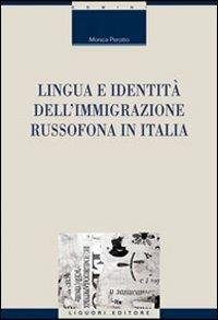 Lingua e identità dell'immigrazione russofona in Italia - Monica Perotto - copertina