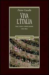 Libro Viva l'Italia. Storia, cinema e identità nazionale (1932-1962) Pietro Cavallo