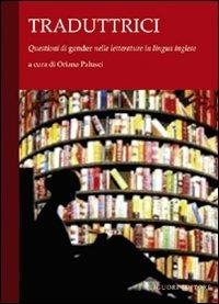 Traduttrici. Questioni di «gender» nelle letterature in lingua inglese - copertina