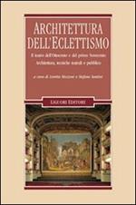 Architettura dell'eclettismo. Il teatro dell'Ottocento e del primo Novecento. Architettura, tecniche teatrali e pubblico