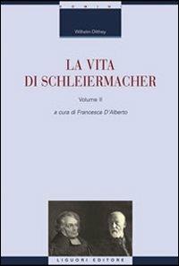 La vita di Schleiermacher. Vol. 2 - Wilhelm Dilthey - copertina