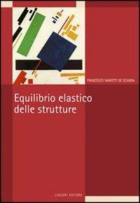 Equilibrio elastico delle strutture - Francesco Marotti De Sciarra - copertina
