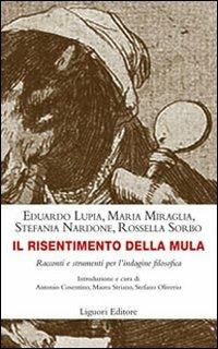 Il risentimento della mula. Racconti e strumenti per l'indagine filosofica - copertina