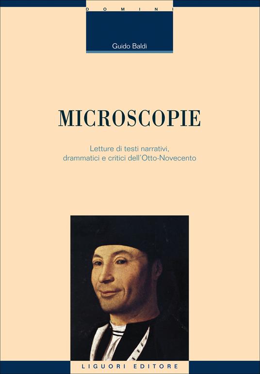 Microscopie. Letture di testi narrativi, drammatici e critici dell'Otto-Novecento - Guido Baldi - ebook