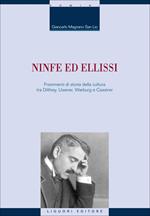 Ninfe ed ellissi. Frammenti di storia della cultura tra Dilthey, Usener, Warburg e Cassirer