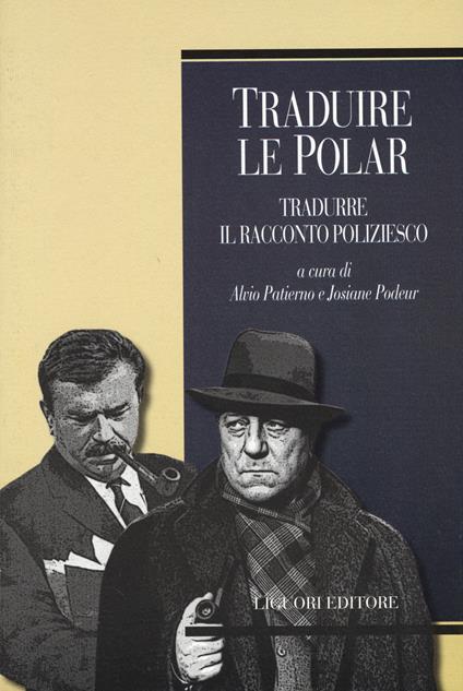 Traduire le polar. Tradurre il racconto poliziesco. Ediz. francese - copertina