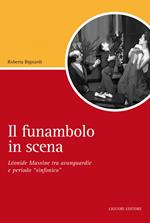 Il Funambolo in scena. Léonide Massine tra avanguardie e periodo «sinfonico»