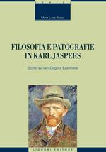 Filosofia e patografie in Karl Jaspers. Scritti su Van Gogh e Ezechiele