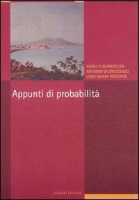 Appunti di probabilità - Aniello Buonocore,Antonio Di Crescenzo,Luigi Maria Ricciardi - copertina