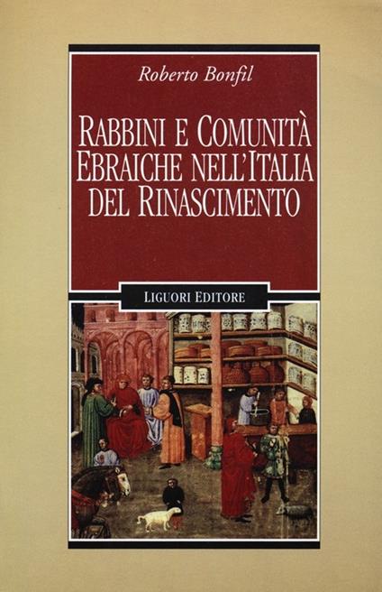 Rabbini e comunità ebraiche nell'Italia del Rinascimento - Roberto Bonfil - copertina