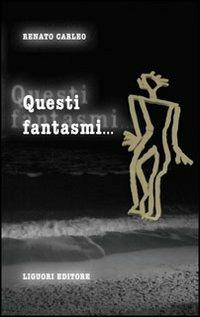 Questi fantasmi... - Renato Carleo - copertina