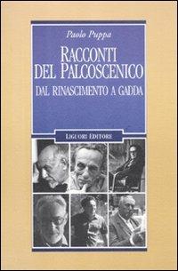 Racconti del palcoscenico. Dal Rinascimento a Gadda - Paolo Puppa - copertina