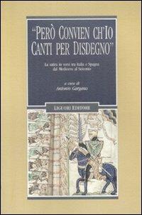 «Però convien ch'io canti per disdegno». La satira in versi tra Italia e Spagna dal Medioevo al Seicento - copertina