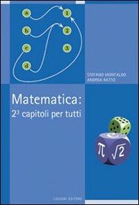 Matematica: 2³ capitoli per tutti - Stefano Montaldo,Andrea Ratto - copertina