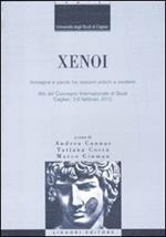 Xenoi. Immagine e parola tra razzismi antichi e moderni. Atti del Convegno internazionale di studi (Cagliari, 3-6 febbraio 2010)