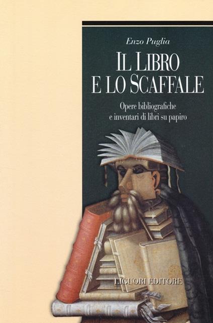 Il libro e lo scaffale. Opere bibliografiche e inventari di libri su papiro - Enzo Puglia - copertina