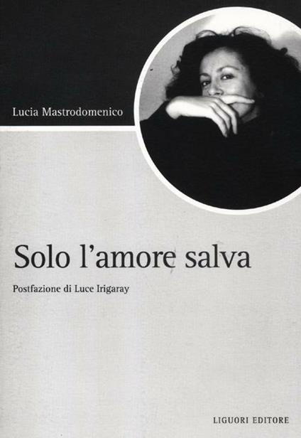 Solo l'amore salva - Lucia Mastrodomenico - copertina