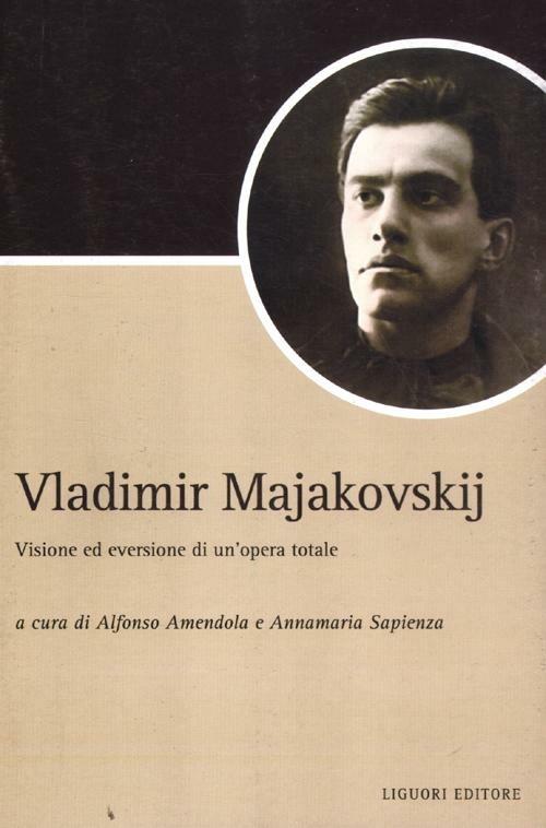 Vladimir Majakovskij. Visione ed eversione di un'opera totale - copertina