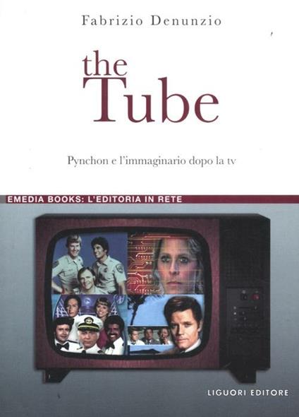The Tube. Pynchon e l'immaginario dopo la tv - Fabrizio Denunzio - copertina