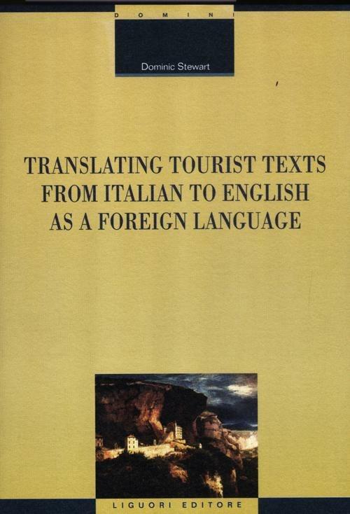 Translating tourist texts from Italian to English as a foreign language - Dominic Stewart - copertina