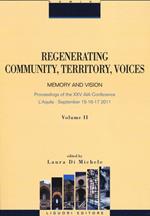 Regenerating community, territory, voices. Memory and vision. Proceeding of the XXV AIA Conference (Aquila, 15-17 september 2011). Vol. 2